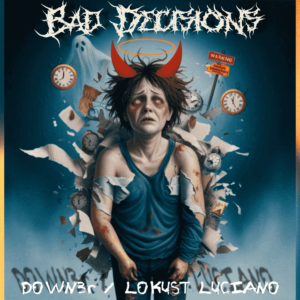 Anthem “Bad Decisions” – A Raw Look at Life’s Struggles and Choices !