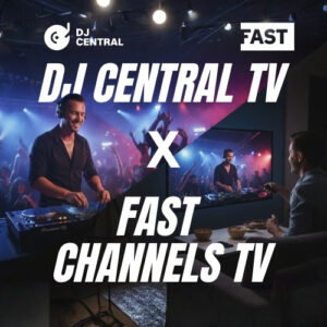 DJ Central TV partners with Fast Channels TV to launch a global EDM 24x7x365 channel of Dance, Club & Electronic Music Entertainment for the world !