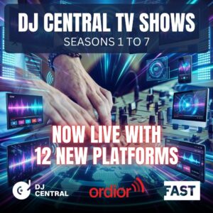 DJ Central TV Announces Global Network Expansion: 12 New Platforms Now Live | Seasons 1–7 Streaming Worldwide!