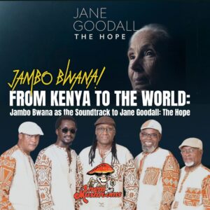 A Kenyan Melody for a Global Legend: “Jambo Bwana” in Jane Goodall: The Hope