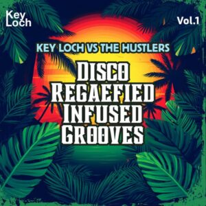 Key Loch and The Hustlers Give a 1978 Classic a Reggae EDM Flip: “Kiss You All Over”