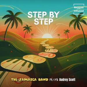 The Jamaica Band Plays Audrey Scott on the New Reggae Infused Step By Step Album