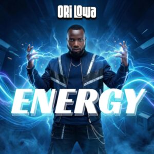 Ori Lowa brings a new wave of Afro Pop with his latest track Energy