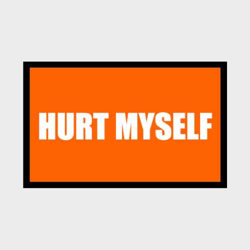 Hurt Myself